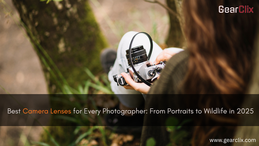 Best Camera Lenses for Every Photographer