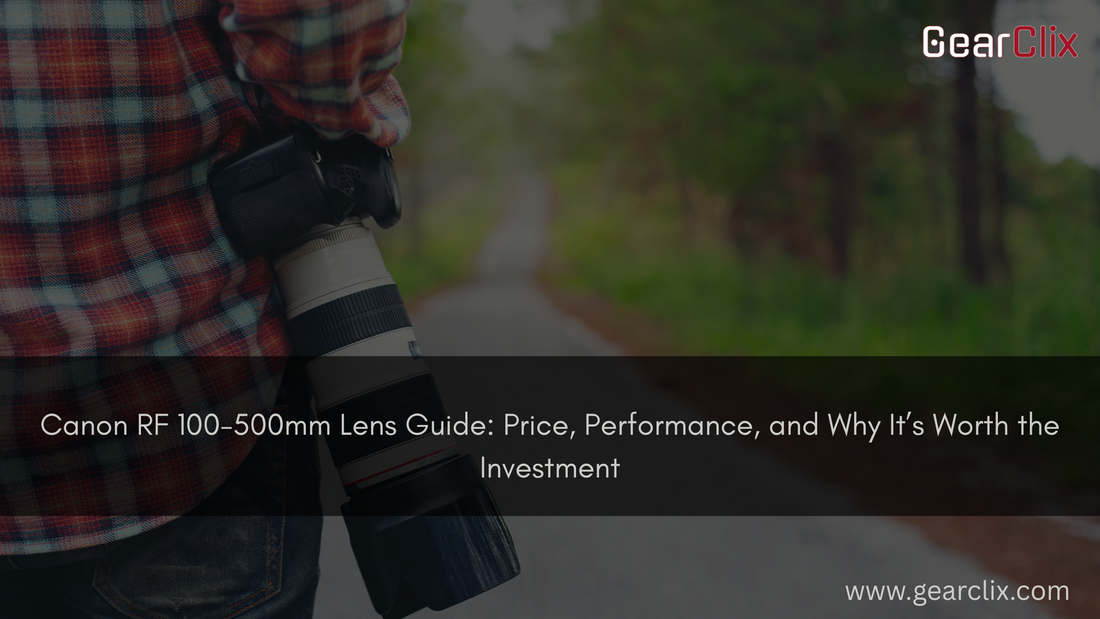 Canon RF 100-500mm Lens Guide