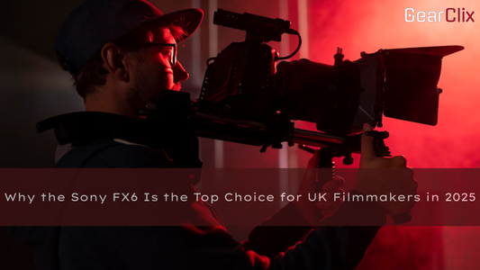 Why the Sony FX6 Is the Top Choice for UK Filmmakers in 2025